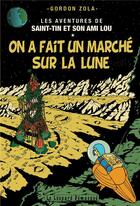 Couverture du livre « Les aventures de Saint-Tin et son ami Lou t.14 : on a fait un marché sur la lune » de Gordon Zola aux éditions Le Leopard Demasque