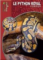 Couverture du livre « Le python royal - Python regius » de Bonke Rene aux éditions Animalia