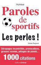 Couverture du livre « Paroles de sportifs : ils racontent n'importe quoi ! » de Olivier Poignard aux éditions Grimal