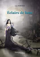 Couverture du livre « Éclairs de lune » de Luc Portier aux éditions Melibee