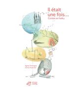 Couverture du livre « Il était une fois... contes en haïku » de Agnès Domergue et Cecile Hudrisier aux éditions Thierry Magnier
