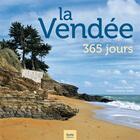 Couverture du livre « La Vendée, 365 jours » de Eveline Thomer et Francois-Xavier Grelet aux éditions Geste