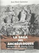 Couverture du livre « La saga des archéologues » de Jean-Marie Quemener aux éditions Erick Bonnier