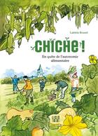 Couverture du livre « Chiche ! En quête de l'autonomie alimentaire » de Laetitia Rouxel aux éditions Locus Solus