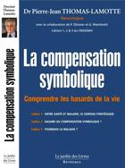 Couverture du livre « La compensation symbolique » de Pierre-Jean Thomas-Lamotte aux éditions Jardin Des Livres