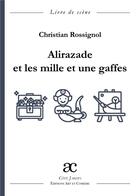 Couverture du livre « Alirazade et les mille et une gaffes » de Christian Rossignol aux éditions Art Et Comedie