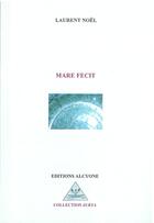 Couverture du livre « Mare fecit » de Laurent Noel aux éditions Alcyone