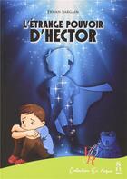 Couverture du livre « L'étrange pouvoir d'Hector » de Erwan Bargain aux éditions Editions Encre Rouge