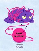 Couverture du livre « Chat tricote ! » de Jacob Grant aux éditions Tom Poche