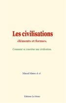 Couverture du livre « Les civilisations : elements et formes - comment se constitue une civilisation » de Mauss/& Al. aux éditions Le Mono