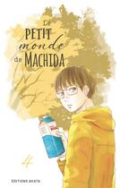 Couverture du livre « Le petit monde de Machida Tome 4 » de Yuki Ando aux éditions Akata