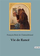 Couverture du livre « Vie de rance » de Francois-Rene De Chateaubriand aux éditions Culturea