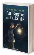 Couverture du livre « Au bagne des enfants » de Sarah Blaineau aux éditions Moissons Noires