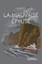 Couverture du livre « La mauvaise épouse » de Mlle M. aux éditions Hello Editions