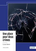 Couverture du livre « Une place pour deux crimes » de Louise Merlot aux éditions Nombre 7