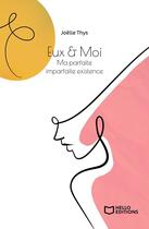 Couverture du livre « Eux & Moi : Ma parfaite imparfaite existence » de Joelle Thys aux éditions Hello Editions