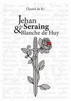 Couverture du livre « Jehan de seraing & blanche de huy » de Du Ruy Chantal aux éditions Edplg