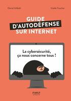 Couverture du livre « Guide pour bien se protéger sur internet » de Daniel Ichbiah et Gisele Foucher aux éditions First Interactive
