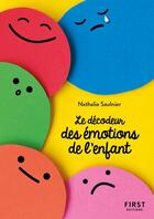 Couverture du livre « Le décodeur des émotions de l'enfant » de Nathalie Saulnier aux éditions First
