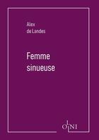 Couverture du livre « Femme sinueuse » de Alex De Landes aux éditions Editions Olni