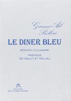 Couverture du livre « Le diner bleu - roman culinaire » de Gwenn-Ael Bollore aux éditions Table Ronde