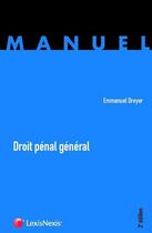 Couverture du livre « Droit pénal général (2e édition) » de Emmanuel Dreyer aux éditions Lexisnexis