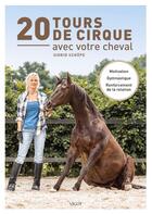 Couverture du livre « 20 tours de cirque avec votre cheval : Motivation - Gymnastique - Renforcement de la relation » de Sigrid Schope aux éditions Vigot