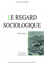 Couverture du livre « Le regard sociologique » de Everett C. Hugues aux éditions Ehess