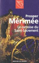 Couverture du livre « Le carrosse du saint-sacrement » de Prosper Merimee aux éditions Mercure De France