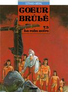 Couverture du livre « Coeur Brûlé - Tome 03 : La robe noire » de Patrick Cothias et Michel Meral aux éditions Glenat