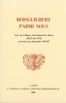 Couverture du livre « Boisguilbert parmi nous : Actes du Colloque international de Rouen (22-23 mai 1975) » de Hecht Jacqueline aux éditions Ined