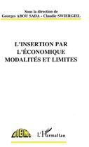 Couverture du livre « L'INSERTION PAR L'ÉCONOMIQUE MODALITÉS ET LIMITES » de  aux éditions L'harmattan