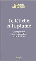 Couverture du livre « Le fétiche et la plume » de Helene Ling et Ines Salas aux éditions Rivages