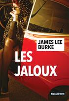 Couverture du livre « Les jaloux » de James Lee Burke aux éditions Éditions Rivages