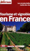 Couverture du livre « Tourisme et vignoble en France (édition 2012) » de  aux éditions Le Petit Fute