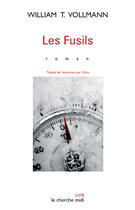 Couverture du livre « Les fusils » de William Tanner Vollmann aux éditions Cherche Midi