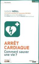 Couverture du livre « Arrêt cardiaque ; comment sauver une vie ? » de Isabelle Weill aux éditions Le Cherche-midi
