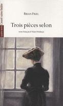 Couverture du livre « Trois pièces selon » de Brian Friel aux éditions Avant-scene Theatre