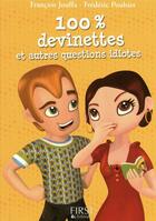 Couverture du livre « 100% devinettes et autres questions idiotes » de Francois Jouffa et Frederic Pouhier aux éditions First