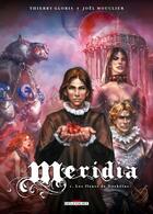 Couverture du livre « Meridia Tome 1 ; les fleurs de Dorkéïne » de Thierry Gloris et Joel Mouclier aux éditions Delcourt