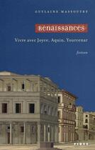 Couverture du livre « Renaissances ; vivre avec Joyce Aquin Yourcenar » de G Massoutre aux éditions Fides