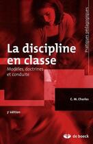 Couverture du livre « La discipline en classe ; modèles, doctrines et conduite » de Charles aux éditions De Boeck Superieur