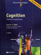 Couverture du livre « Cognition ; théories et applications (3e édition) » de Stephen K. Reed aux éditions De Boeck Superieur