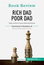 Couverture du livre « Book Review: Rich Dad Poor Dad by Robert Kiyosaki » de 50minutes aux éditions 50minutes.com