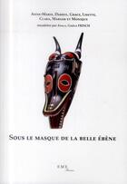 Couverture du livre « Sous le masque de la belle ébène » de  aux éditions Eme Editions