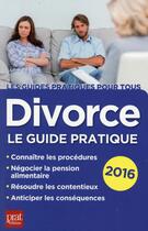 Couverture du livre « Divorce ; le guide pratique (édition 2016) » de Emmanuele Vallas-Lenerz aux éditions Prat