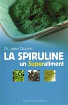 Couverture du livre « La vérité sur la spiruline » de Jean Dupire aux éditions Guy Trédaniel