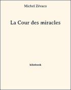 Couverture du livre « La cour des miracles » de Michel Zevaco aux éditions Bibebook