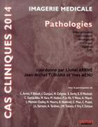 Couverture du livre « Cas clinique ; pathologies (édition 2014) » de Tubiana Jean-Michel aux éditions Sauramps Medical
