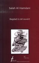 Couverture du livre « Bagdad à ciel ouvert » de Salah Al Hamdani aux éditions L'idee Bleue